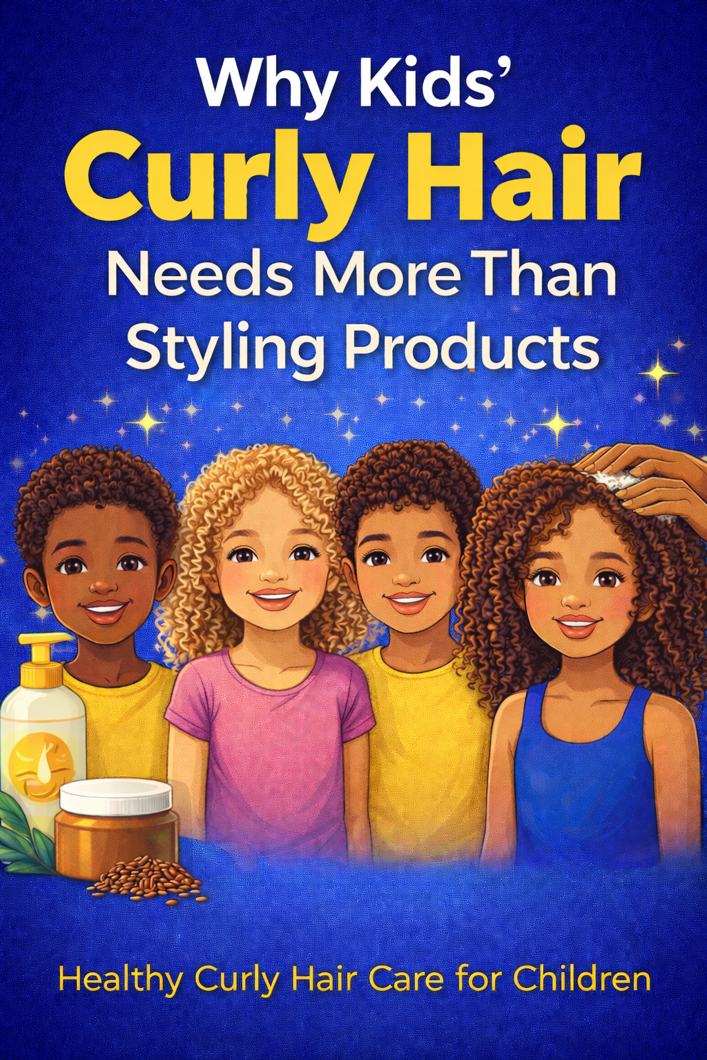 Why Kids’ Curly Hair Needs More Than Styling Products A Complete Guide to Healthy Curly Hair Care for Children